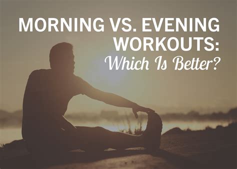 Morning Vs. Evening Workouts: Which Is Better?