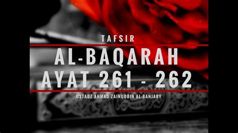 Tafseer surah al baqarah ayat 261 to 273 by dr israr ahmed 44 47. Tafsir Surah Al-Baqarah Ayat 261-262 - Ustadz Ahmad ...