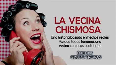 La Vecina Chismosa Éxito 2016 Grupo Trovas Youtube