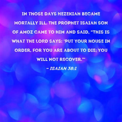 Isaiah In Those Days Hezekiah Became Mortally Ill The Prophet