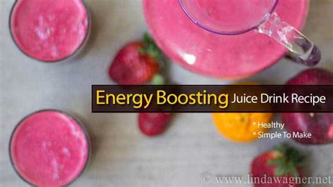 Make Yourself An Energy Boosting Juice Drink Recipe