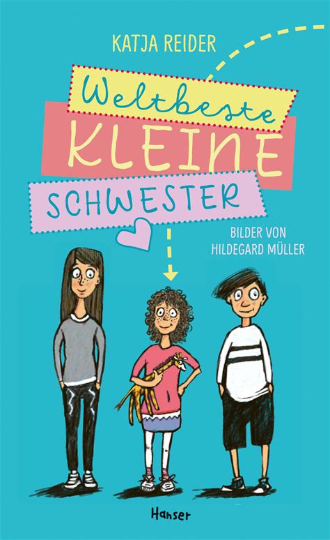 Weltbeste Kleine Schwester B Cher Hanser Literaturverlage