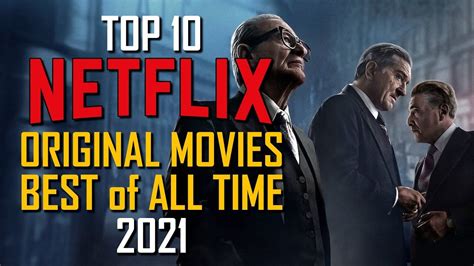 Top 10 Greatest Netflix Original Movies Of All Time 2021 Techwiztime