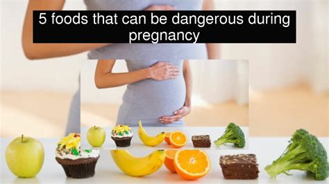 5 Foods That Can Be Dangerous During Pregnancy Youtube