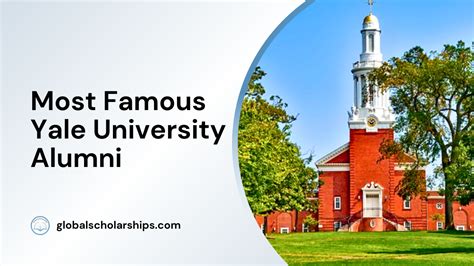 10 Most Notable Alumni At Yale University Global Scholarships