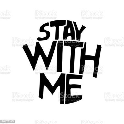 Stay With Me Hand Drawn Vector Illustration In Cartoon Doodle Style