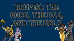 From Mary Sues To Plot Holes The Good The Bad And The Ugly In Tv Tropes