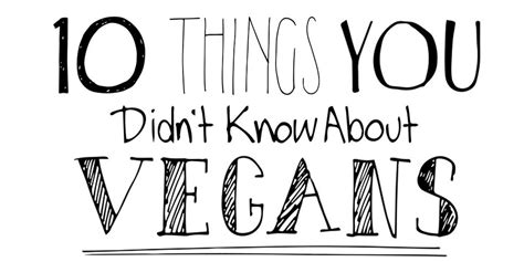 10 Things You Didnt Know About Vegans It Doesnt Taste Like Chicken