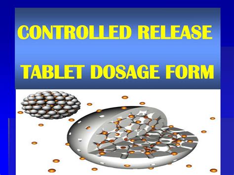 PPT - CONTROLLED RELEASE TABLET DOSAGE FORM PowerPoint Presentation ...