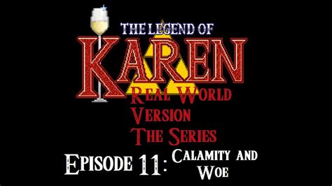 The Legend Of Karen Episode 11 Calamity And Woe Youtube