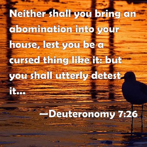 Deuteronomy 726 Neither Shall You Bring An Abomination Into Your House Lest You Be A Cursed