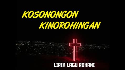 Lagu Rohani Dusun Kosonongon Kinorohingan Lirik Lagu Rohani Dusun Youtube