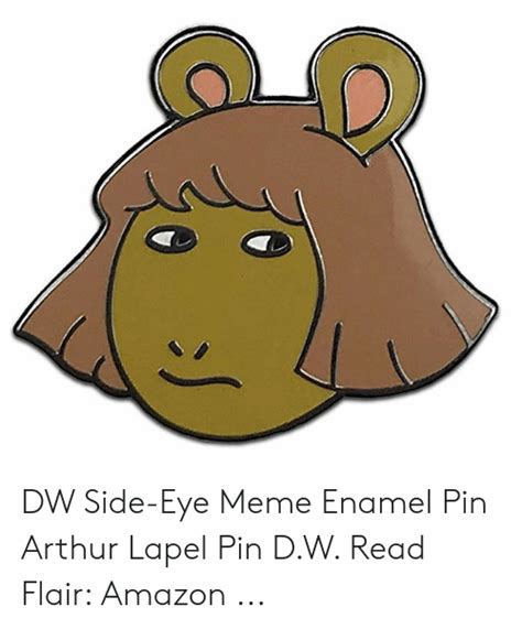 Dw Side Eye Meme Enamel Pin Arthur Lapel Pin Dw Read Flair Amazon