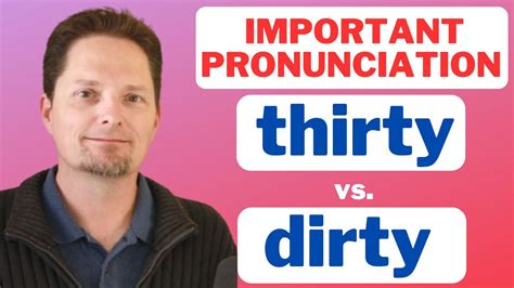 How To Pronounce Thirty Dirtyamerican Accent Trainingamerican