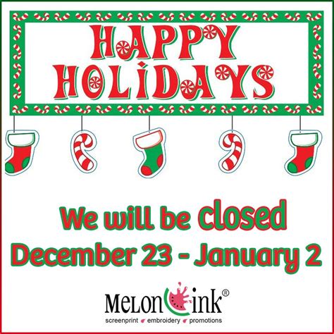 Happy Holidays We Will Be Closed This Friday December 23rd Through