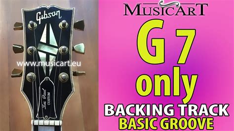 G7 Only Backing Track Basic Groove Jam Youtube