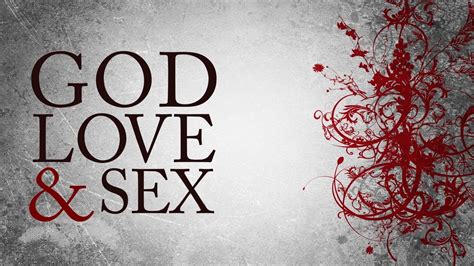 God Love And Sex Part 1 Youtube