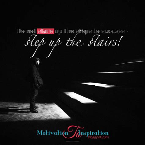 Step Up The Stairs Inspirational Quotes Steps To Success Quotes