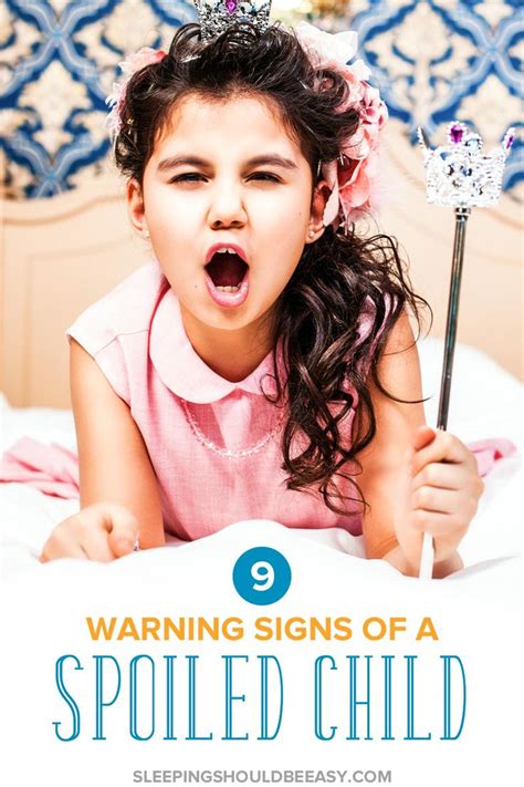 9 Warning Signs Youre Raising A Spoiled Child Spoiled Kids Kids