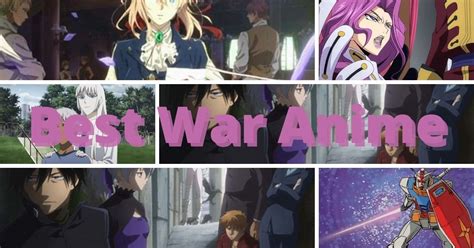 Top 10 Best War Anime That You Should Definitely Watch