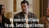 Fred Clause | Favorite movie quotes, Fred claus, Movie quotes