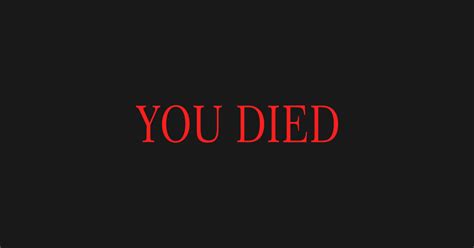 You Died Classic You Died T Shirt Teepublic
