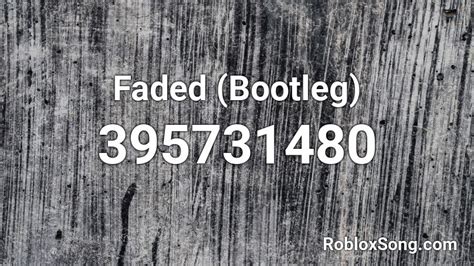 Faded Bootleg Roblox Id Roblox Music Codes