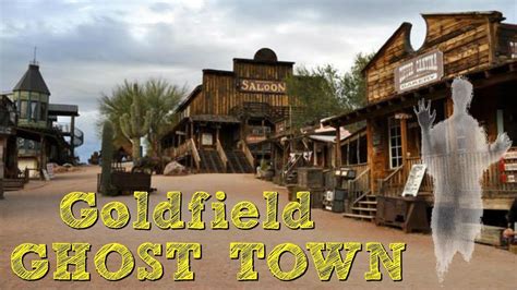 Goldfield Ghost Town Arizona 👻 Youtube