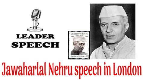 Nehru Speech In English Nehru Speech In London Leader Speech Youtube