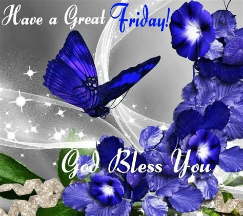 Have A Blessed Friday God Bless Good Morning Sister Good Morning