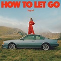 Sigrid - How To Let Go Lyrics and Tracklist | Genius