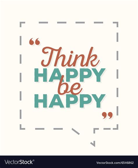 Think Happy Be Happy Typographic Quote Poster Vector Image