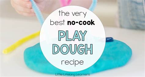 The Very Best Play Dough Recipe Little Lifelong Learners