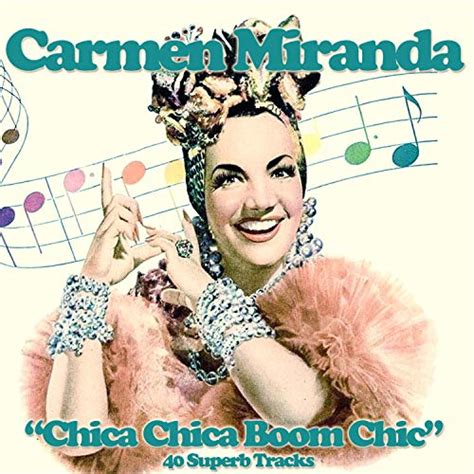 Chica Chica Boom Chic 40 Superb Lo Fi Tracks By Carmen Miranda On