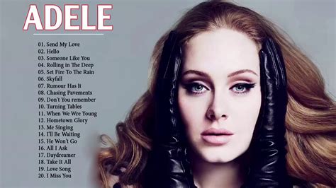Adele Greatest Hits Best Songs Of Adele Adele Top Hits Playlist 2018