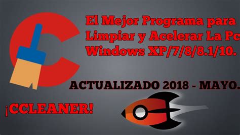 Limpia Y Acelera Con Ccleaner Para Windows Xp7810 Actualizado