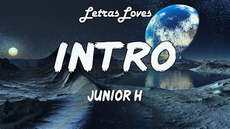 Junior H Intro Letraslyrics Youtube