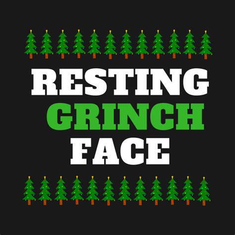 Resting Grinch Face Resting Grinch Face T Shirt Teepublic