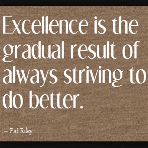 Strive For Excellence Quotes Quotesgram