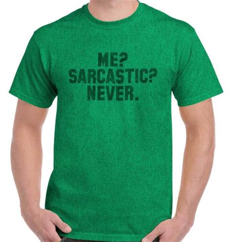 Me Sarcastic Never Funny Ironic Sarcasm T Short Sleeve T Shirt Tees