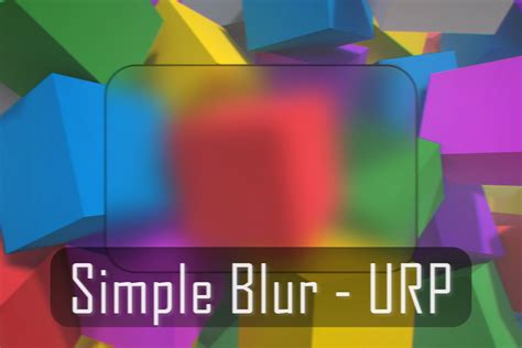 Simple Blur Urp Vfx Shaders Unity Asset Store