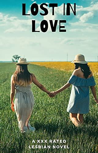 Lost In Love A Xxx Rated Lesbian Novel Kindle Edition By Robinson