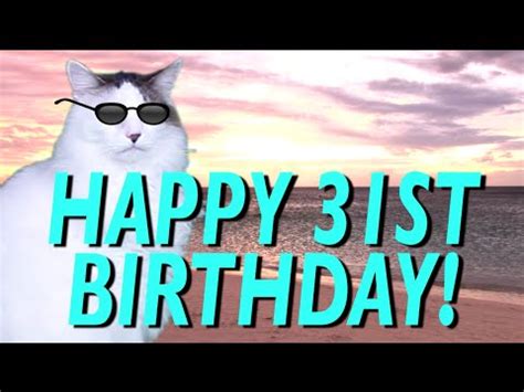 You make 31 great again happy birthday trump hat c…. HAPPY 31st BIRTHDAY! - EPIC CAT Happy Birthday Song - YouTube