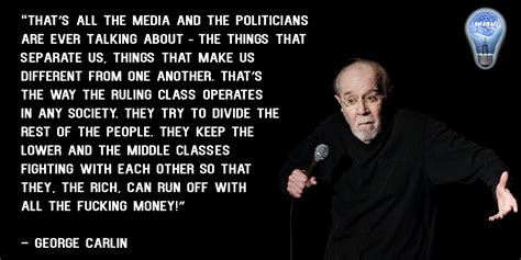Nobody quite had a way with words as the late george carlin, especially when it came to serious political issues. 14 of the best George Carlin quotes