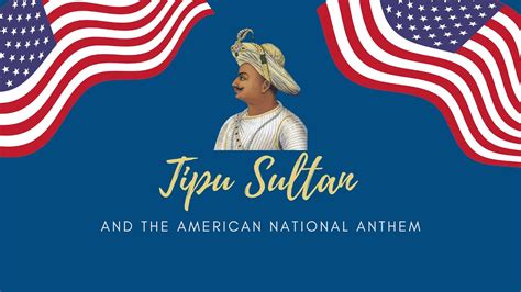 Tipu Sultan And The American National Anthem Youtube