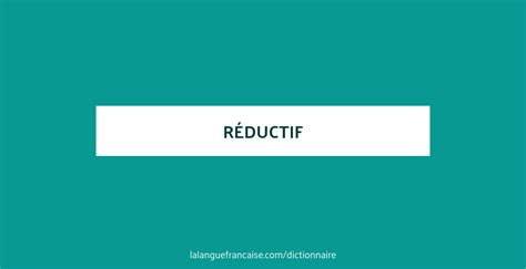 Définition De Réductif Dictionnaire Français