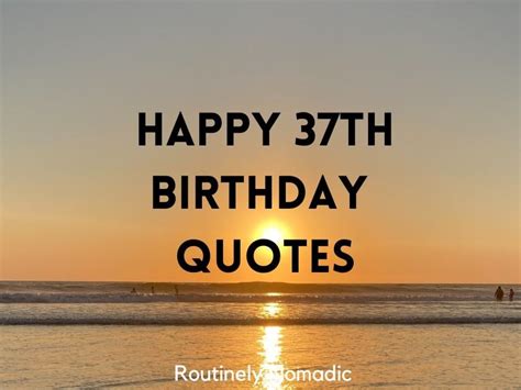 Perfect Happy 37th Birthday Quotes Captions And Wishes For 2023