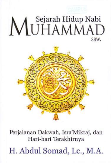 Sejarah Hidup Nabi Muhammad Saw Perjalanan Dakwah Isramikraj Dan