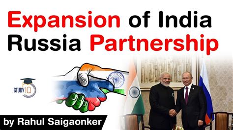 India Russia Relations Explained Both Nations To Explore Partnership In Multiple Sectors Upsc