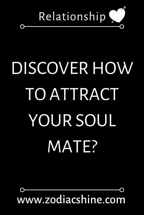 Discover How To Attract Your Soul Mate Zodiac Shine Cute Quotes
